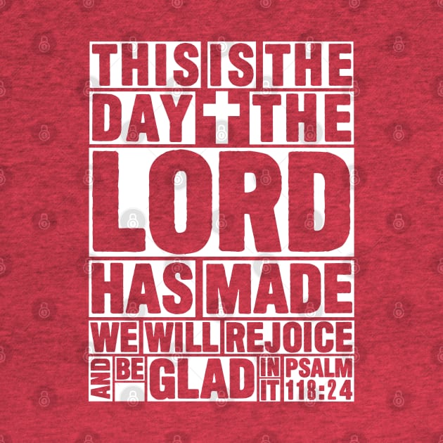 Psalm 118:24 This is the day the Lord has made by Plushism